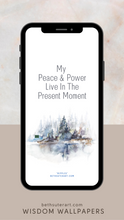 "Peace and Presence"  Wisdom Wallpaper For Your Phone (DIGITAL DOWNLOAD)